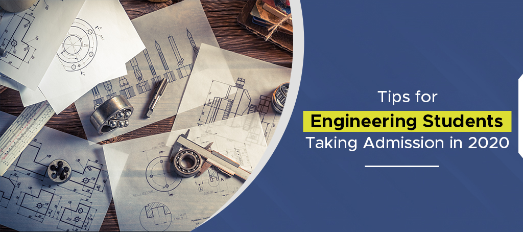 Tips For Students Joining Engineering In The Year 2020