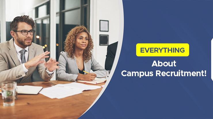 Everything You Need to Know About Campus Recruitment