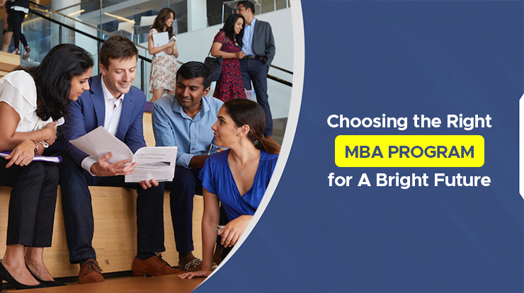 A Complete Guide to Choosing the Right MBA Program! Here’s How