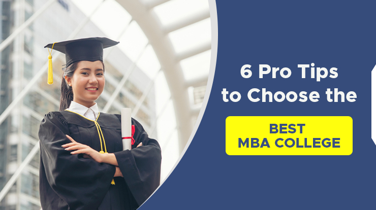 6 pro tips to choose the best mba college