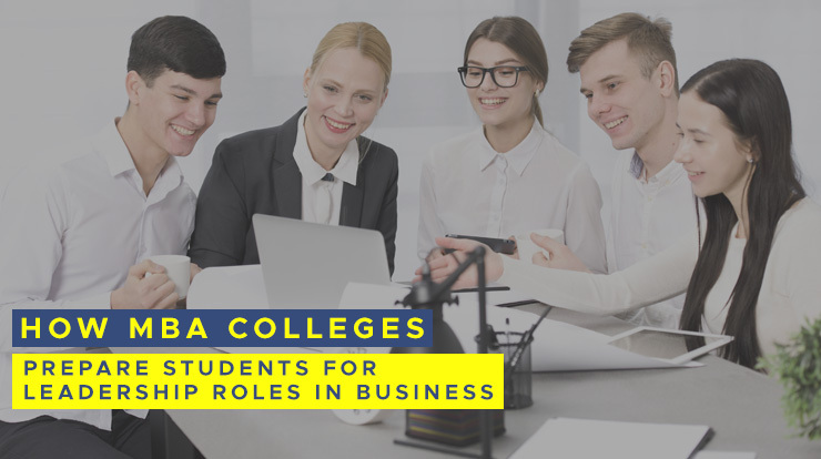 how mba colleges prepare students for leadership roles in business