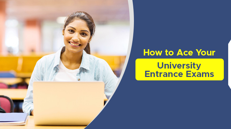 how to ace your university entrance exams